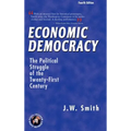 Economic Democracy: The Political Struggle of the Twenty-First Century -- 4th Edition Hbk
