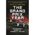 The Grand Prix Year: An Insider's Guide to Formula 1 Racing