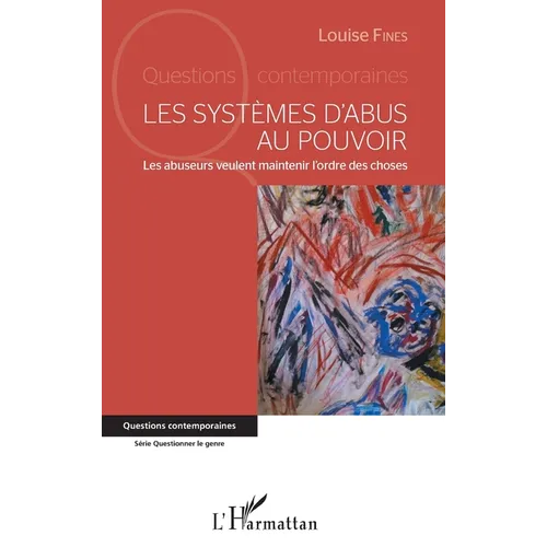 Les systèmes d'abus au pouvoir: Les abuseurs veulent maintenir l'ordre des choses