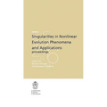 Singularities in Nonlinear Evolution Phenomena and Applications: Proceedings