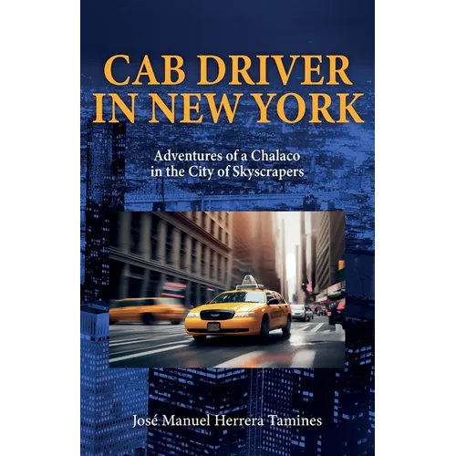 Cab Driver In New York: Adventures of a Chalaco in the City of Skyscrapers