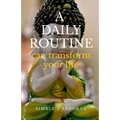 Daily Routine Can Transform Your Life