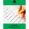 ACT Excel: Mastering the ACT