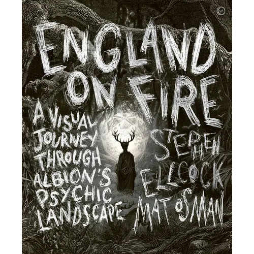 England on Fire: A Visual Journey Through Albion's Psychic Landscape