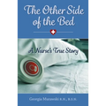 The Other Side of the Bed-A Nurse's True Story