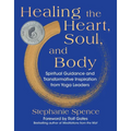 Healing the Heart, Soul, and Body: Spiritual Guidance and Transformative Inspiration from Yoga Leaders