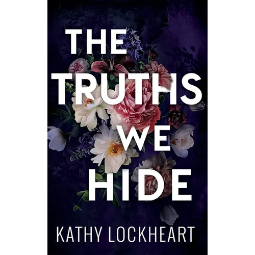 The Truths We Hide