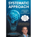 Systematic Approach: A Step-by-Step Guide to a Profitable Real Estate Practice from License to Brokerage