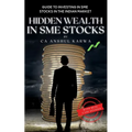 Hidden Wealth in SME Stocks: Guide to Investing in SME IPO and Shares in the Indian Market