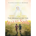 The Miracle of the August Snow