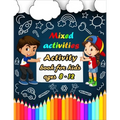 Mixed activities: Activity book for kids ages 8-12 - Word Search, Sudoku, Trivia, Tic tac toe, Mazes and Coloring pages
