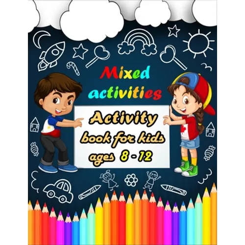 Mixed activities: Activity book for kids ages 8-12 - Word Search, Sudoku, Trivia, Tic tac toe, Mazes and Coloring pages