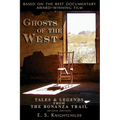 Ghosts of the West: Tales and Legends from the Bonanza Trail