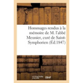 Hommages Rendus À La Mémoire de M. l'Abbé Meunier, Curé de Saint-Symphorien
