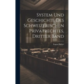 System und Geschichte des Schweizerischen Privatrechtes, dritter Band