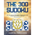 The 300 Sudoku Very Hard Difficult Challenging Extreme Expert Level Puzzles brain workout large print (The Sudoku Obsession Collection)