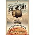Around the World in 80 Beers: A Global History of Brewing