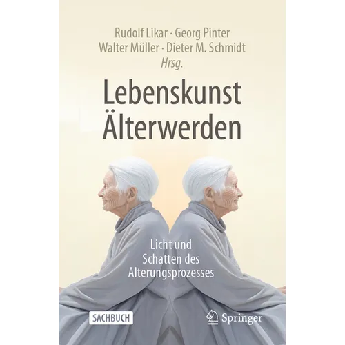 Lebenskunst Älterwerden: Licht Und Schatten Des Alterungsprozesses