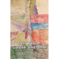 Salt, Weasel, Corpse, and Other