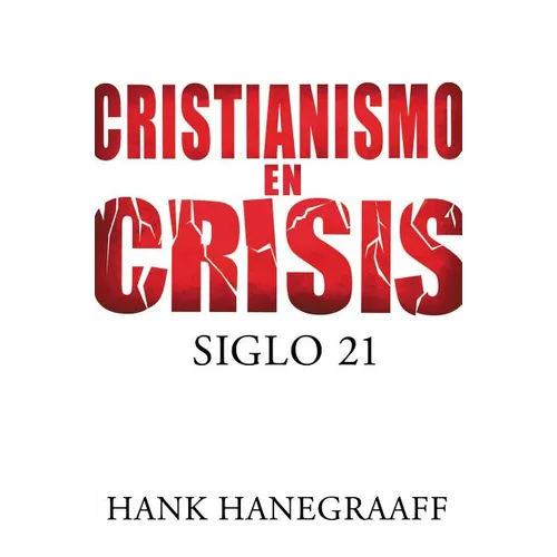 La Cristianismo en Crisis: Siglo 21 = Christianity in Crisis = Christianity in Crisis = Christianity in Crisis