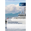 Digital Shipbuilding: Innovation and Management
