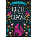A Rebel Without Claws: Southern Charm Book One