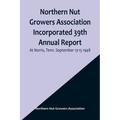 Northern Nut Growers Association Incorporated 39th Annual Report; At Norris, Tenn. September 13-15 1948