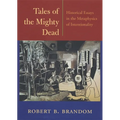 Tales of the Mighty Dead: Historical Essays in the Metaphysics of Intentionality