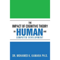 The Impact of Cognitive Theory on Human and Computer Development