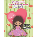 Pretty Girls Big Coloring Book for Kids: A cute girl book that kids love: books for kids ages 4-8