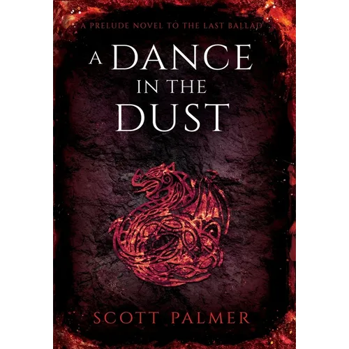 A Dance in the Dust: A Prelude Novel to the Last Ballad
