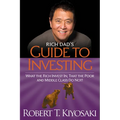 Rich Dad's Guide to Investing: What the Rich Invest In, That the Poor and the Middle Class Do Not!