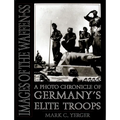 Images of the Waffen-SS: A Photo Chronicle of Germany's Elite Troops