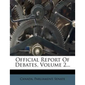 Official Report of Debates, Volume 2...