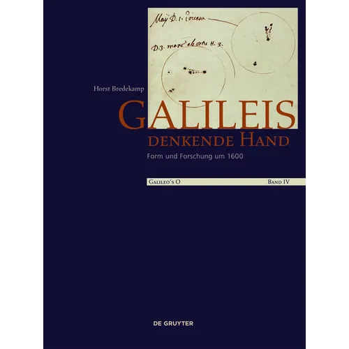 Galileis Denkende Hand: Form Und Forschung Um 1600