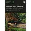 Studying Lacan's Seminar VI: Dream, Symptom, and the Collapse of Subjectivity