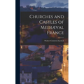Churches and Castles of Mediæval France