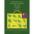 United States Army 1940 - 1945 34th Infantry Regiment - Second Edition, Volume I: A journal account of the 34th Infantry Regiment With an emphasis on