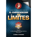 El Emprendedor SIN LIMITES; Como ser EMPRENDEDOR INNOVADOR: y destacarte entre los EMPRENDEDODORES normales. Sabras como ser EMPRENDEDOR VISIONARIO y