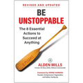 Be Unstoppable: The 8 Essential Actions to Succeed at Anything