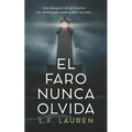 El faro nunca olvida: Un thriller psicológico con secretos olvidados, traiciones y flashbacks (Domestic Noir)