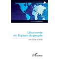 L'économie est l'opium du peuple: Une fausse science