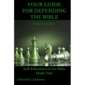 Your Guide for Defending the Bible: Self-Education of the Bible Made Easy