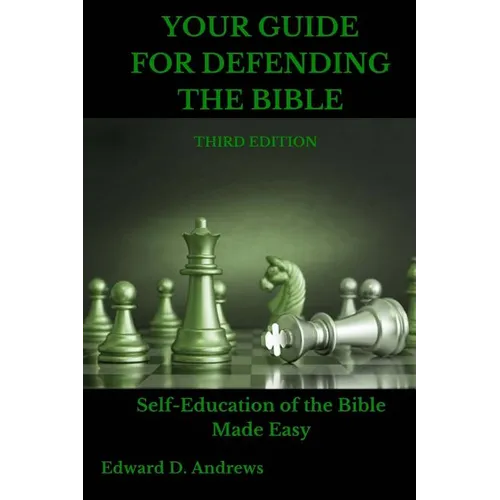 Your Guide for Defending the Bible: Self-Education of the Bible Made Easy