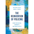 The Reinvention of Policing: Crime Prevention, Community, and Public Safety