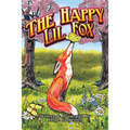 The Happy Lil Fox: a little fox tale about curiosity and making new friends