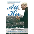 All for Her: The Autobiography of Father Patrick Peyton, C.S.C.