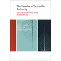 The Paradox of Scientific Authority: The Role of Scientific Advice in Democracies