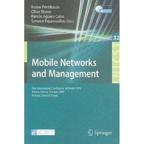 Mobile Networks and Management: First International Conference, MONAMI 2009, Athens, Greece, October 13-14, 2009. Revised Selected Papers
