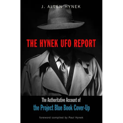 The Hynek UFO Report: The Authoritative Account of the Project Blue Book Cover-Up